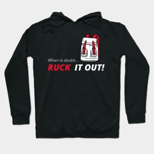 When in doubt... Ruck It Out! Hoodie